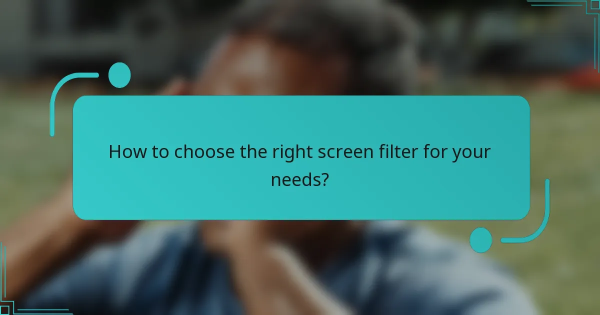 How to choose the right screen filter for your needs?