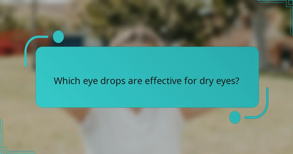 Which eye drops are effective for dry eyes?